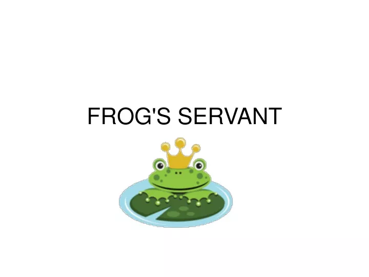 frog s servant