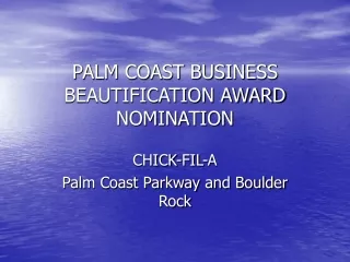 PALM COAST BUSINESS BEAUTIFICATION AWARD NOMINATION
