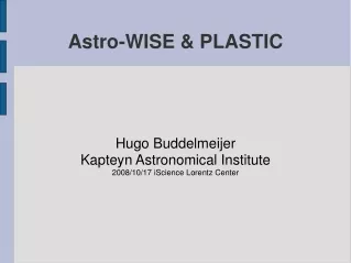 Astro-WISE &amp; PLASTIC