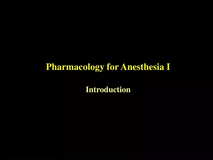 pharmacology for anesthesia i