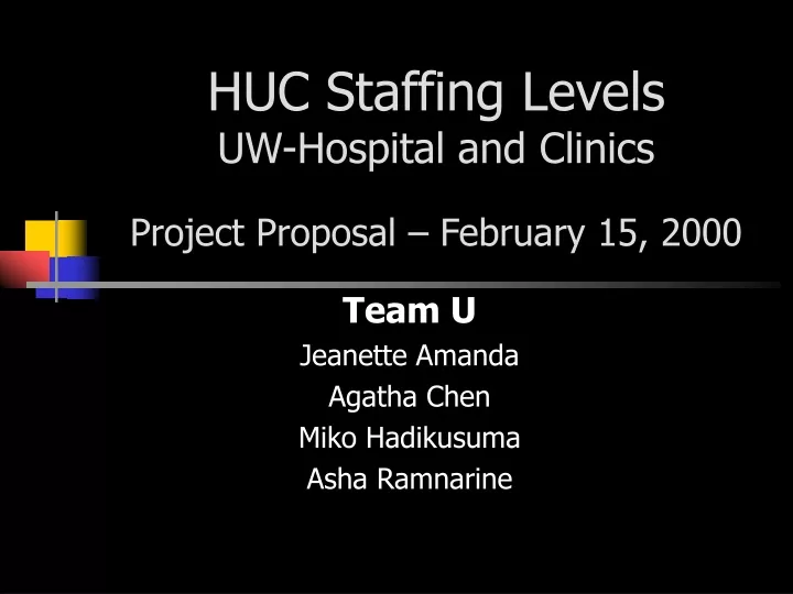 huc staffing levels uw hospital and clinics project proposal february 15 2000