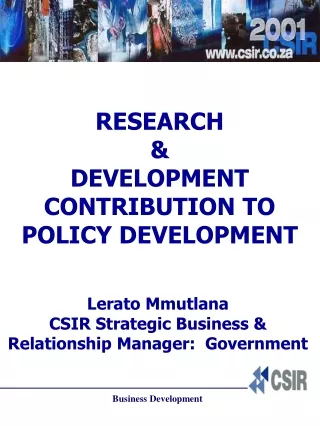 RESEARCH  &amp;  DEVELOPMENT CONTRIBUTION TO POLICY DEVELOPMENT
