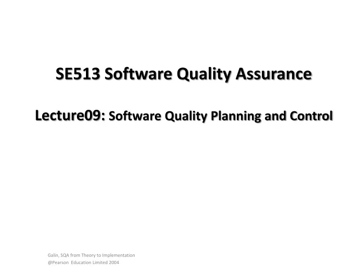 se513 software quality assurance lecture09 software quality planning and control