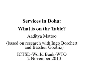 Services in Doha:   What is on the Table? Aaditya Mattoo