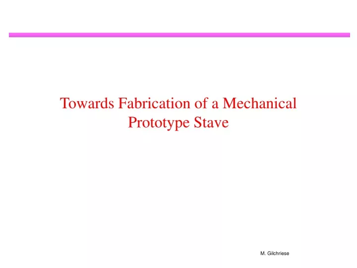 towards fabrication of a mechanical prototype stave