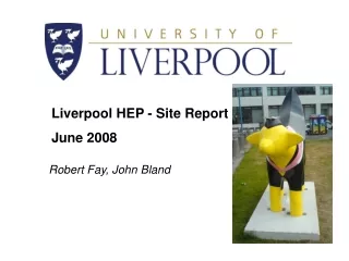 Liverpool HEP - Site Report June 2008