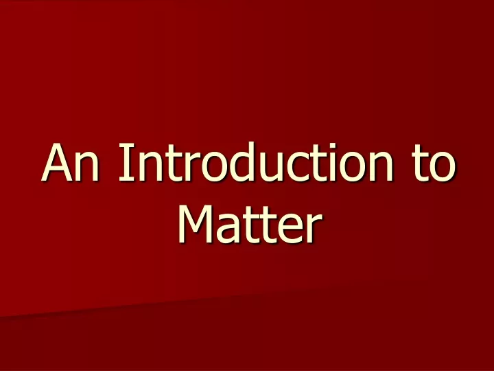 an introduction to matter