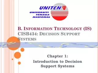 B.  Information Technology (IS ) CISB434: Decision Support Systems