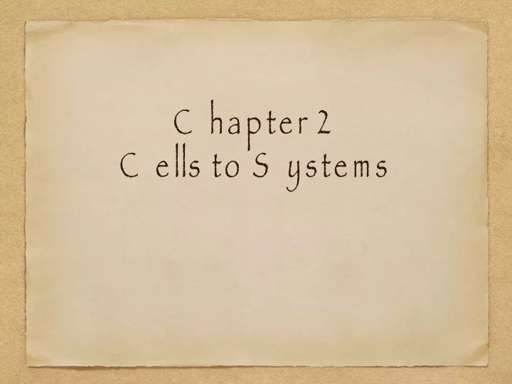 chapter 2 cells to systems