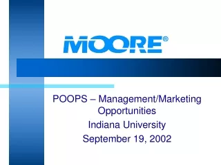 POOPS – Management/Marketing Opportunities Indiana University September 19, 2002