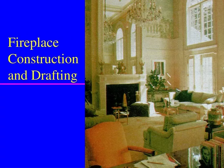 fireplace construction and drafting