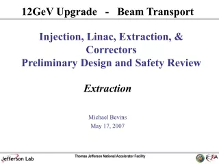 Injection, Linac, Extraction, &amp; Correctors  Preliminary Design and Safety Review