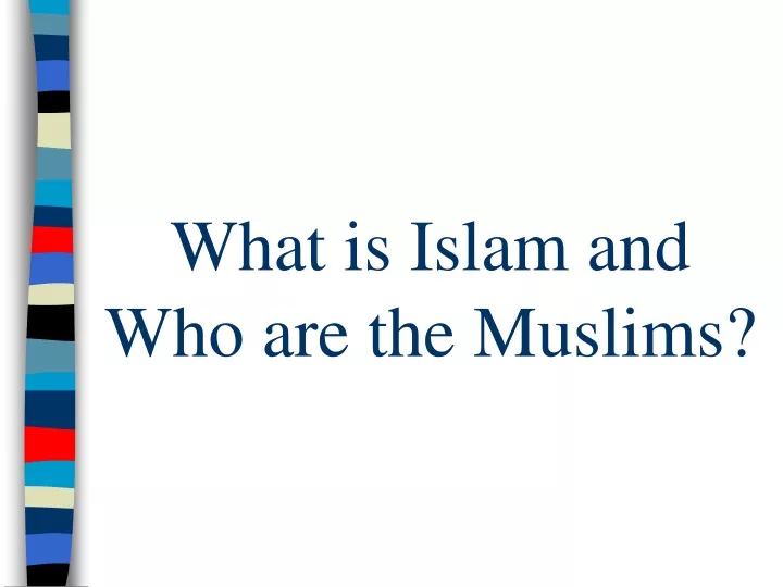 what is islam and who are the muslims