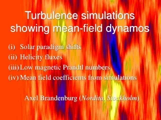 Turbulence simulations showing mean-field dynamos