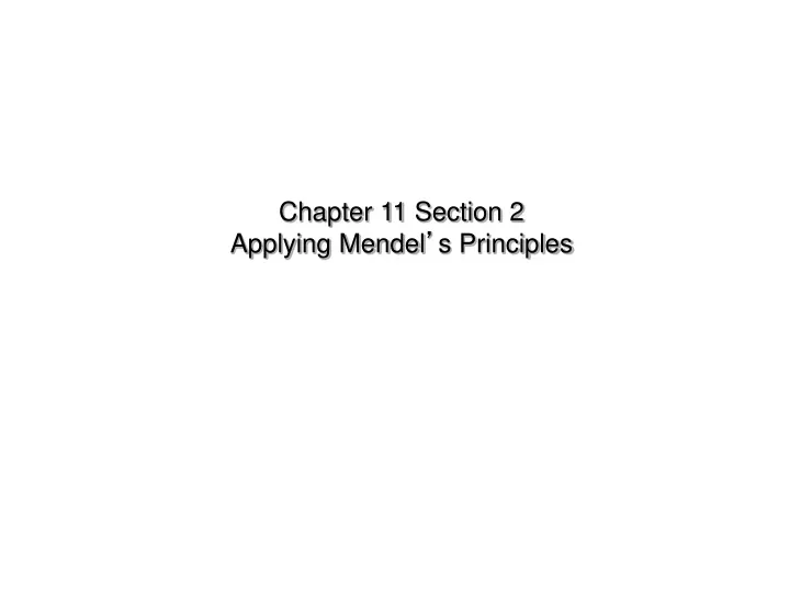 chapter 11 section 2 applying mendel s principles