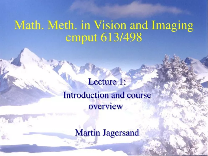 math meth in vision and imaging cmput 613 498