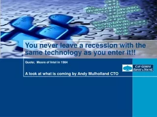 You never leave a recession with the same technology as you enter it!!