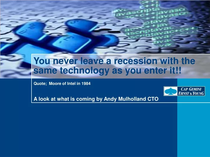 you never leave a recession with the same technology as you enter it
