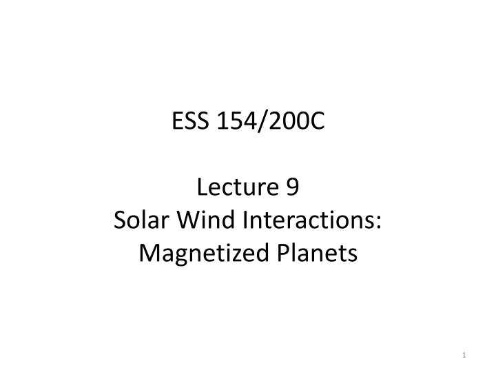 ess 154 200c lecture 9 solar wind interactions magnetized planets
