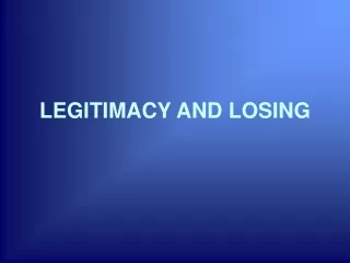 LEGITIMACY AND LOSING