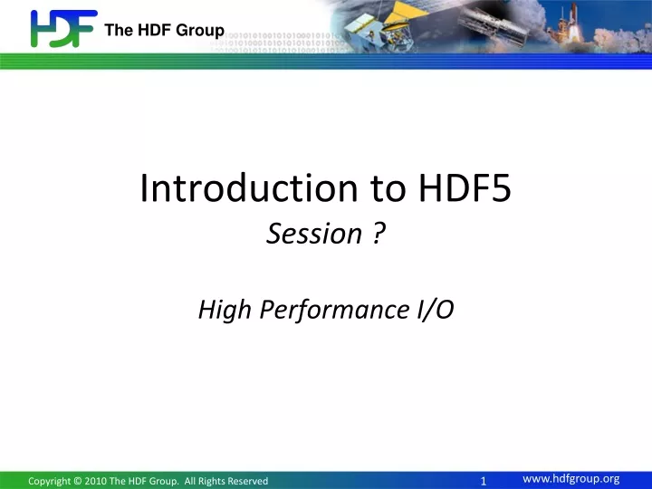 introduction to hdf5 session high performance i o