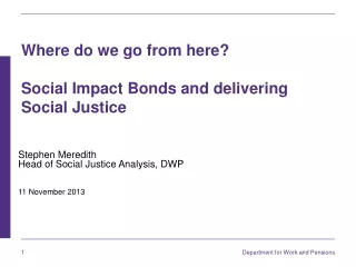 Where do we go from here? Social Impact Bonds and delivering Social Justice