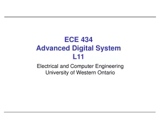 ECE 434 Advanced Digital System L11