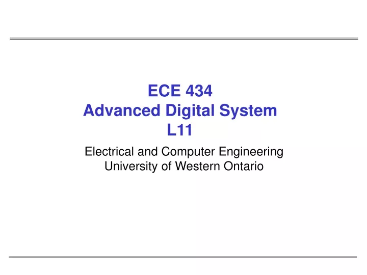 ece 434 advanced digital system l11