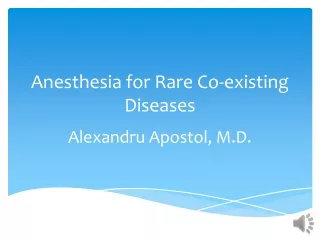 Anesthesia for Rare Co-existing Diseases