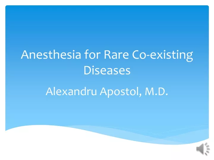 anesthesia for rare co existing diseases
