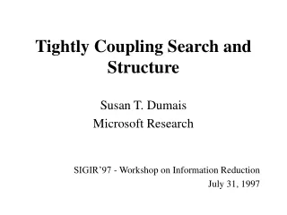 Tightly Coupling Search and Structure