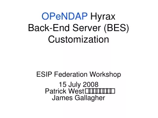 OPeNDAP  Hyrax Back-End Server (BES) Customization