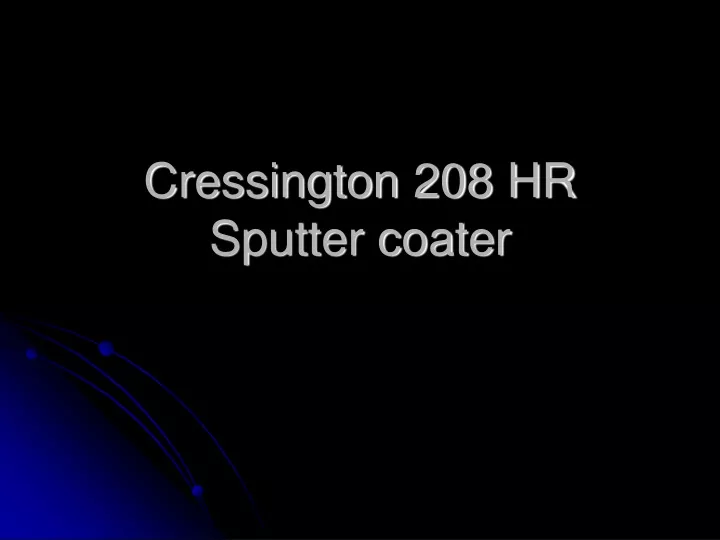 cressington 208 hr sputter coater