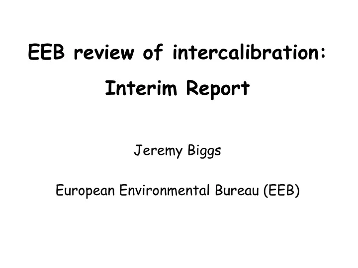 eeb review of intercalibration interim report