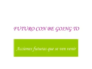 FUTURO CON BE GOING TO