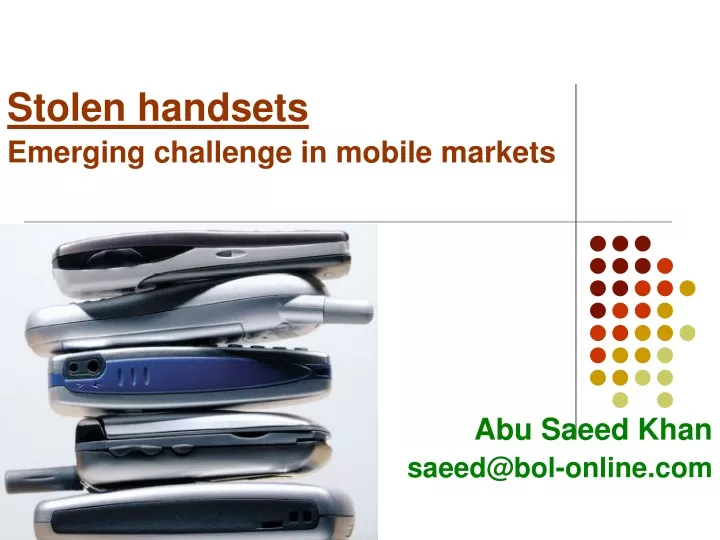 stolen handsets emerging challenge in mobile markets abu saeed khan saeed@bol online com
