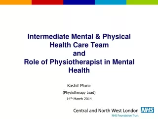 Intermediate Mental &amp; Physical Health Care Team and  Role of Physiotherapist in Mental Health