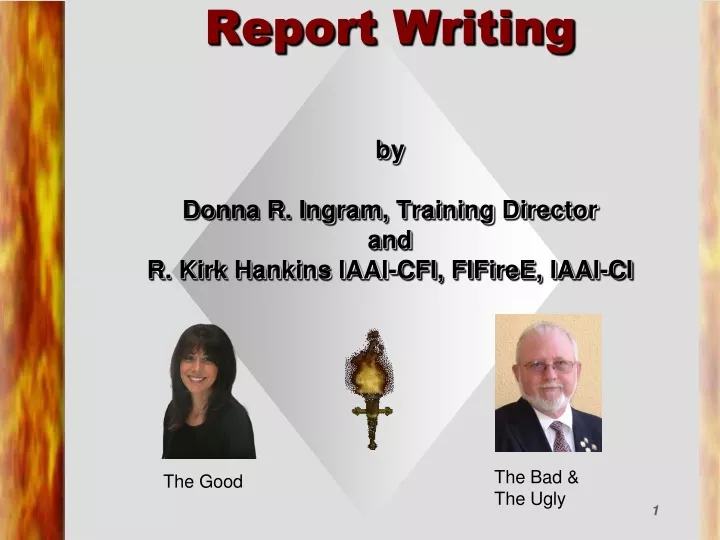 report writing by donna r ingram training director and r kirk hankins iaai cfi fifiree iaai ci
