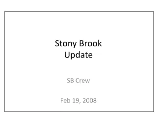 Stony Brook Update