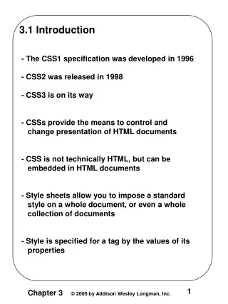 3.1 Introduction  - The CSS1 specification was developed in 1996  - CSS2 was released in 1998