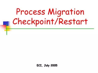 Process Migration Checkpoint/Restart