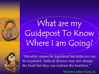 What are my Guidepost To Know Where I am Going?