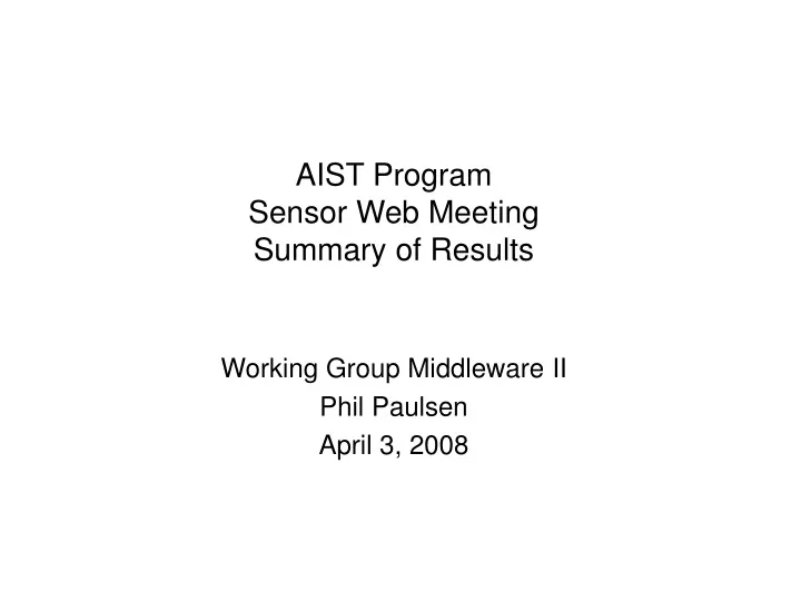 aist program sensor web meeting summary of results