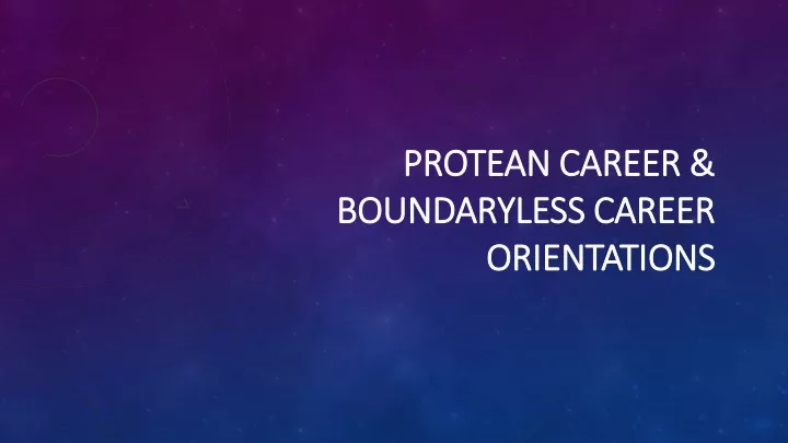 PPT - Protean Career & Boundaryless Career Orientations PowerPoint ...