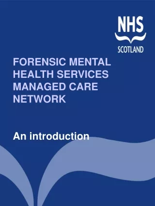 FORENSIC MENTAL HEALTH SERVICES  MANAGED CARE NETWORK An introduction