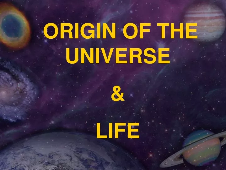 origin of the universe life