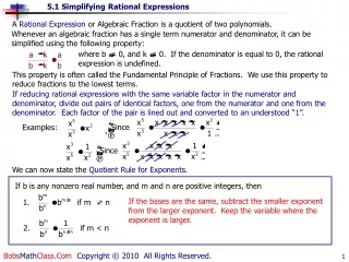 A  Rational Expression  or Algebraic Fraction is a quotient of two polynomials.