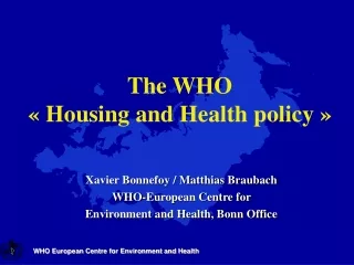 The WHO  « Housing and Health policy »