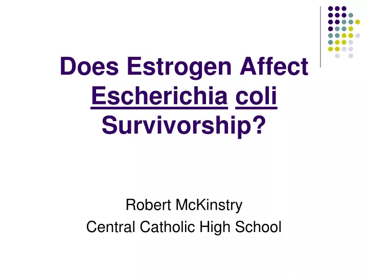 does estrogen affect escherichia coli survivorship