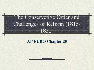 The Conservative Order and Challenges of Reform (1815-1832)